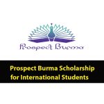 Prospect Scholarships to Burma for Students Abroad 2024–2025