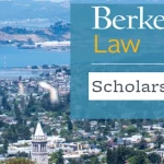 Study in the United States: Fellowships and Scholarships at Berkeley Law 2024–2025