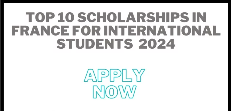 Top 10 Fully Funded Scholarships in France (2024–2025)