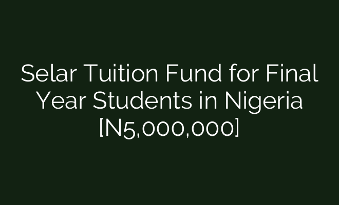 Nigerian Final Year Students' Selar Tuition Fund 
