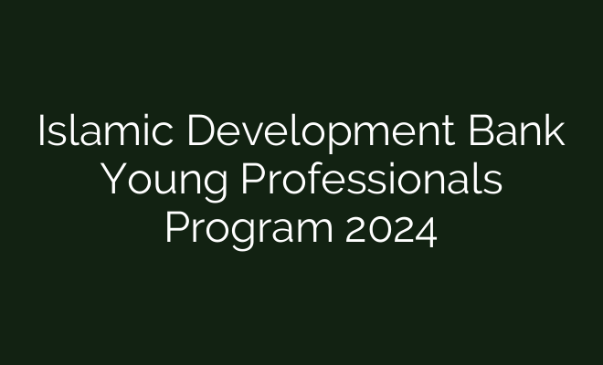 Islamic Development Bank Young Professionals Program, 2024
