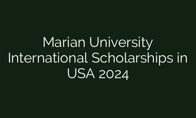 USA 2024 International Scholarships at Marian University